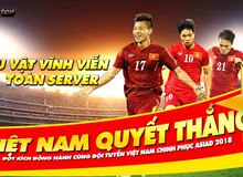 Có bản quyền Asiad, VTC Game nhuộm đỏ server mừng chiến thắng của đội tuyển