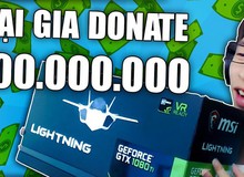 Những lần donate lên đến trăm triệu trong làng game Việt khiến dân tình 'há hốc mồm'