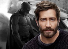 Jake Gyllenhaal sẽ trở thành Batman thay thế cho "Đấng vô đối" Ben Affleck?