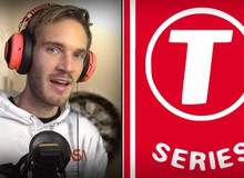 T-Series "gọi hội", quyết cho Pewdiepie "đo ván" trong tháng này