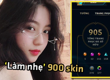 LMHT: Game thủ giả gái, lừa được hơn 900 trang phục tới mức chị em chân chính còn phải ghen tị