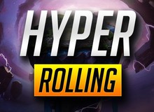 Đấu Trường Chân Lý: Chiến thuật Hyper Rolling chính thức quay trở lại ĐTCL mùa 2