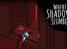 Where Shadows Slumber - Trải nghiệm những giá trị cốt lõi của game giải đố