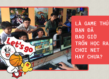 Tuổi thơ 'ăn dầm ở dề ngoài quán net' và những điều thú vị chỉ game thủ mới phát hiện ra