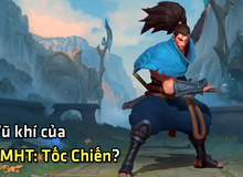 LMHT: Tốc Chiến sẽ có những vũ khí gì khiến Liên Quân Mobile "run sợ"?