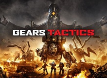 Tất tần tật về Gears Tactics - siêu phẩm game chiến thuật đọ "não" siêu mạnh và trên hết là "không hút máu"