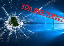 Điều gì sẽ xảy ra khi bạn lỡ tay xóa System32 trên Windows 10?