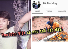 Từ hiện tượng "Bà Tân Vlogs", game thủ ngán ngẩm với sự xuống cấp trong nội dung YouTuber, Facebooker Việt