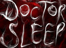 Doctor Sleep: Ám ảnh với siêu phẩm kinh dị dựa trên tiểu thuyết bán chạy của Stephen King