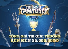 Thiện Nữ Tam Tuyệt: hàng loạt cao thủ tham gia tranh đấu với giải thưởng lên đến 50.000.000 đồng