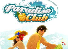 Tận hưởng cảm giác sảng khoái cùng Paradise Club 