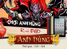 “Chơi Anh Hùng - Rinh Ipad”