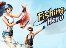 Cận cảnh game online câu cá: Fishing Hero