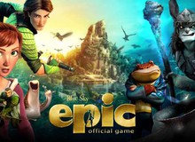 Epic - Game 3D hấp dẫn dựa trên bộ phim bom tấn mùa hè này