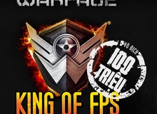 Warface quá tự tin khi xưng “King of FPS” ở Việt Nam ?