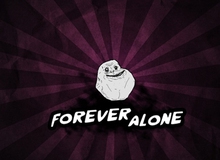 Tại sao bạn vẫn Forever Alone?