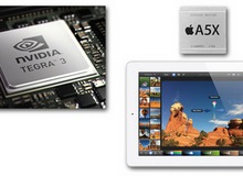 Đại chiến 2 chip tablet mạnh nhất thế giới: Apple A5X vs. Nvidia Tegra 3