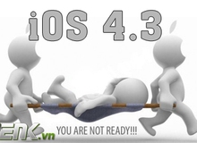 Có nên nâng cấp lên iOS 4.3 ngay bây giờ?