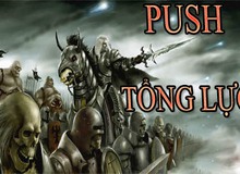 Cùng tìm hiểu về chiến thuật push tổng lực (Phần II)