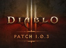 Diablo III Patch 1.0.3 vấp phải sự phản ứng dữ dội