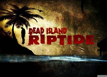 Dead Island: Riptide và những hình ảnh mới nhất