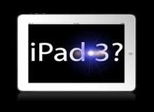 Thực hư chuyện iPad 3 sẽ ra mắt vào... mùa thu năm nay