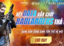 Chấn động: Free 100% DATA tốc độ cao cho game thủ chơi Badlanders