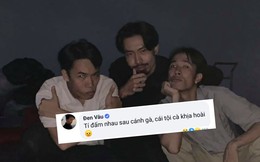 "Cà khịa" Đen Vâu sau cánh gà, 1977 Vlog tí thì bị cho ăn "đấm"