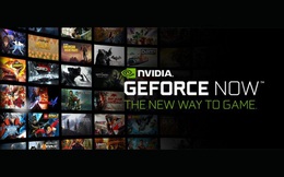 Sau Google Stadia, NVIDIA cũng bước chân vào dịch vụ "chơi game đỉnh trên PC cùi"