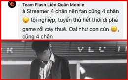 Fanpage Team Flash Liên Quân Mobile sỉ nhục một streamer "cày thuê" dù HLV của họ cũng... cày thuê nốt