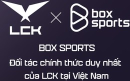 BOX Sports chính thức sở hữu bản quyền phát sóng LCK tại Việt Nam, đưa giải đấu LMHT Hàn Quốc trở lại YouTube
