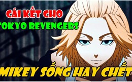 Số phận của Mikey và 4 điều quan trọng mà các fan Tokyo Revengers muốn thấy khi manga này kết thúc?