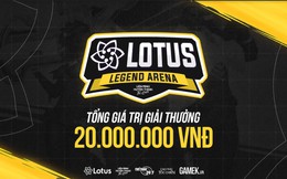 Lotus Legend Arena Season 1 - “Siêu giải đấu” dành cho cộng đồng Tốc Chiến Việt Nam chính thức mở cổng đăng ký