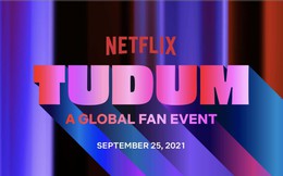 Netflix trình làng TUDUM, sự kiện "toàn cầu" đầu tiên dành cho người hâm mộ vào tháng 9