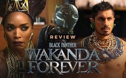 Black Panther: Wakanda Forever - Siêu phẩm giúp Marvel thở phào nhẹ nhõm