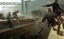 Dishonored 2: Hậu bản game hay nhất 2012 đã có ngày phát hành