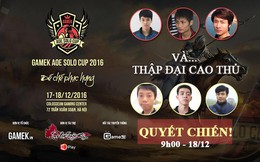 [Trực Tiếp] Vòng chung kết giải đấu GameK AoE Solo Cup 2016