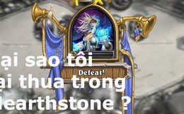 HearthStone: Mắc phải những lỗi này, bạn gần như nắm chắc phần thua