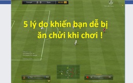 FIFA Online 3: TOP 5 lý do khiến bạn dẫu có đá hay, đá đẹp thì vẫn bị ăn “cháo chửi”