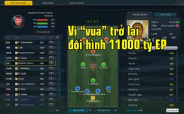 FIFA Online 3: Vị “vua” trở lại “ngai vàng” với đội quân toàn huyền thoại 11000 tỷ EP