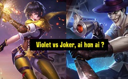 Liên Quân Mobile: So sánh tương quan giữa Joker và Violet, nên để dành vàng mua ai?