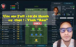 FIFA Online 3: Cận cảnh đội hình Full thẻ +10 độc nhất Việt Nam của anh… Vinh "Râu"