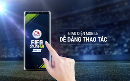 Những tính năng hấp dẫn trên phiên bản di động của FIFA Online 4 MOBILE