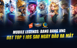 Mobile Legends: Bang Bang VNG đạt Top 1 IOS sau ngày đầu ra mắt