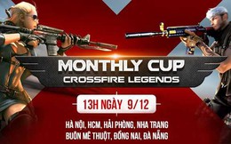 Cộng đồng CrossFire Legends háo hức tham dự Monthly Cup tháng 12 tại 7 tỉnh thành khắp Việt Nam