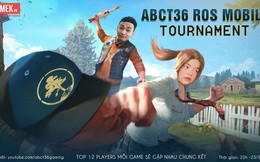 ABCT36 ROS Mobile Tournament, giải đấu Rules Of Survival đang gây sốt cộng đồng ROS thời điểm hiện tại