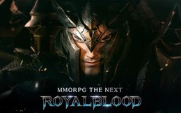 Chơi thử Royal Blood - Bom tấn MMORPG xứ Hàn vừa được Gamevil phát hành CBT