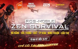 Cộng đồng rủ nhau tham chiến ROS Mobile - Zen Survival Cup từ ngày 9/7 – 15/7