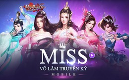 Cuộc thi Miss Võ Lâm Truyền Kỳ Mobile chính thức khai màn