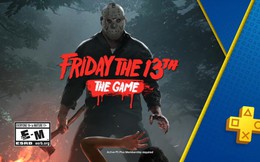 Không Nioh, không Diablo, game miễn phí của PS Plus tháng 10 lại là Friday the 13th